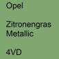 Preview: Opel, Zitronengras Metallic, 4VD.